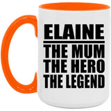 Elaine The Mum The Hero The Legend - 15oz Accent Mug Orange