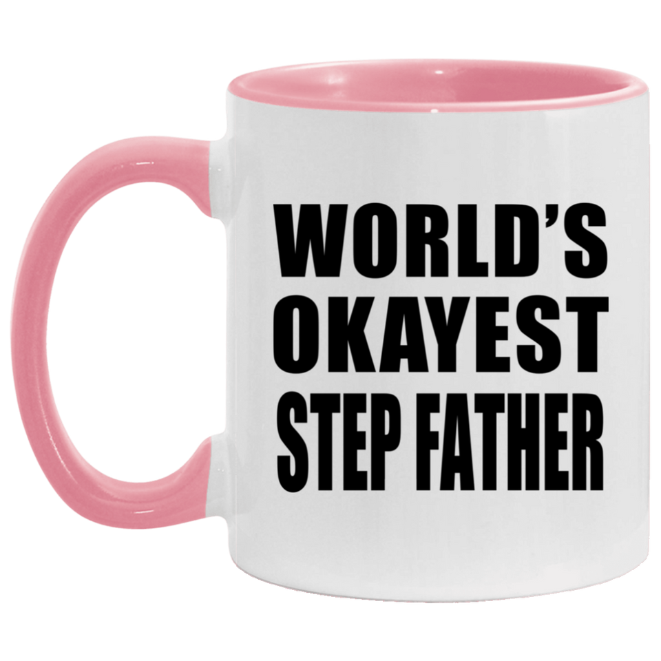 World's Okayest Step Father - 11oz Accent Mug Pink