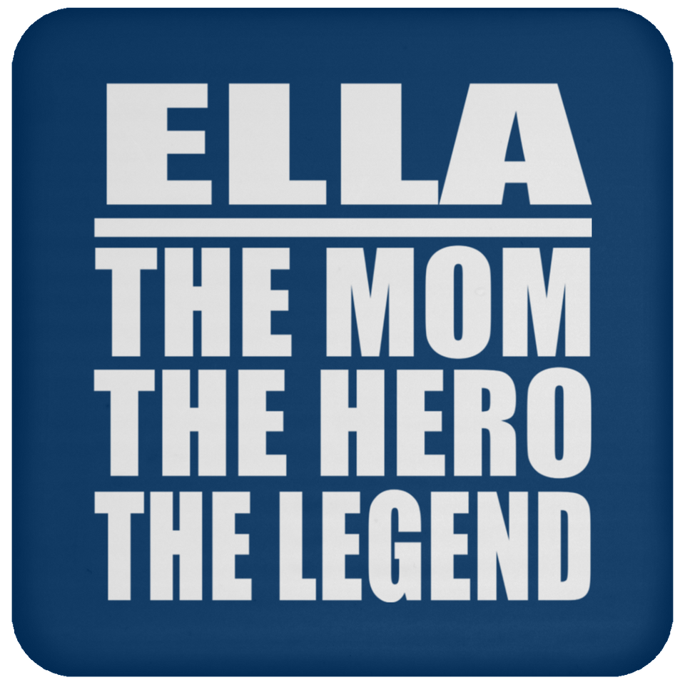 Ella The Mom The Hero The Legend - Drink Coaster