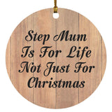 Step Mum Is For Life Not Just For Christmas - Circle Ornament C