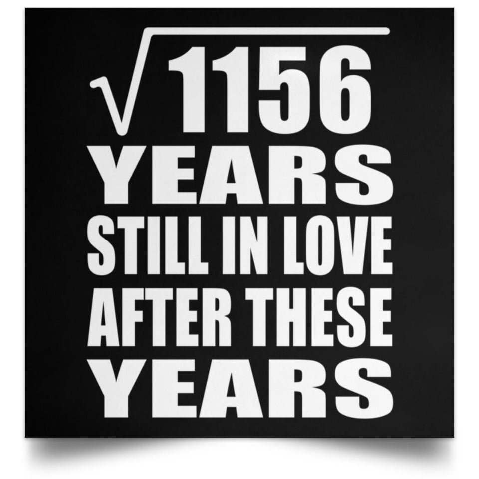 34th Anniversary Square Root of 1156 Years Still In Love - Poster Square