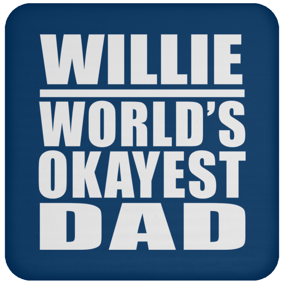 Willie World's Okayest Dad - Drink Coaster
