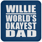 Willie World's Okayest Dad - Drink Coaster