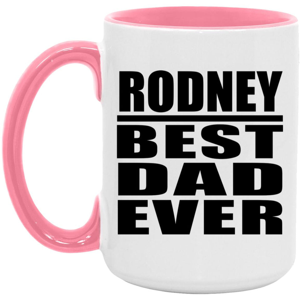 Rodney Best Dad Ever - 15oz Accent Mug Pink