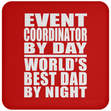Event Coordinator By Day World's Best Dad By Night - Drink Coaster