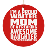 Proud Waiter Mom Of Awesome Daughter - Circle Ornament