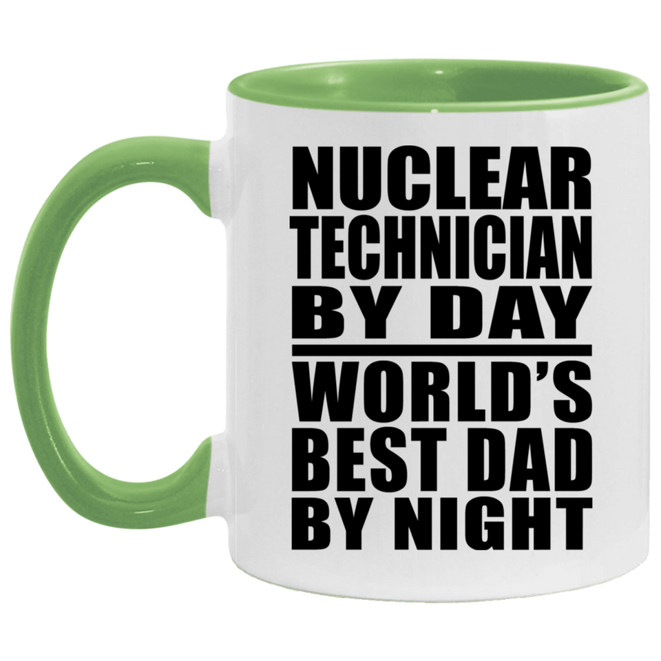 Nuclear Technician By Day World's Best Dad By Night - 11oz Accent Mug Green