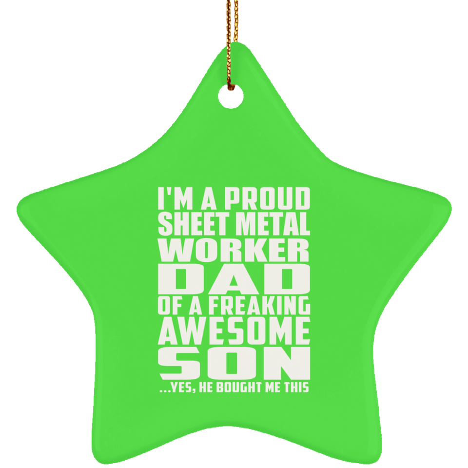 Proud Sheet Metal Worker Dad Of Awesome Son - Star Ornament