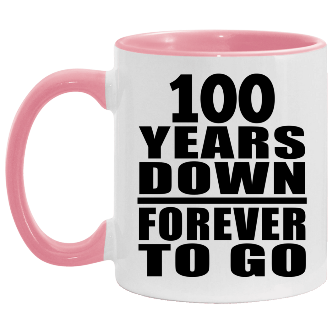100th Anniversary 100 Years Down Forever to Go - 11oz Accent Mug Pink