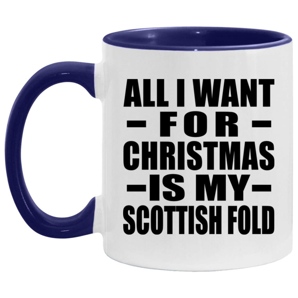 All I Want For Christmas Is My Scottish Fold - 11oz Accent Mug Purple