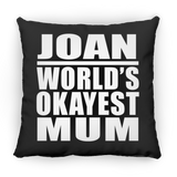 Joan World's Okayest Mum - Throw Pillow Black