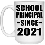 School Principal Since 2021 - 15oz Coffee Mug