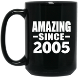 19th Birthday Amazing Since 2005 - 15 Oz Coffee Mug Black