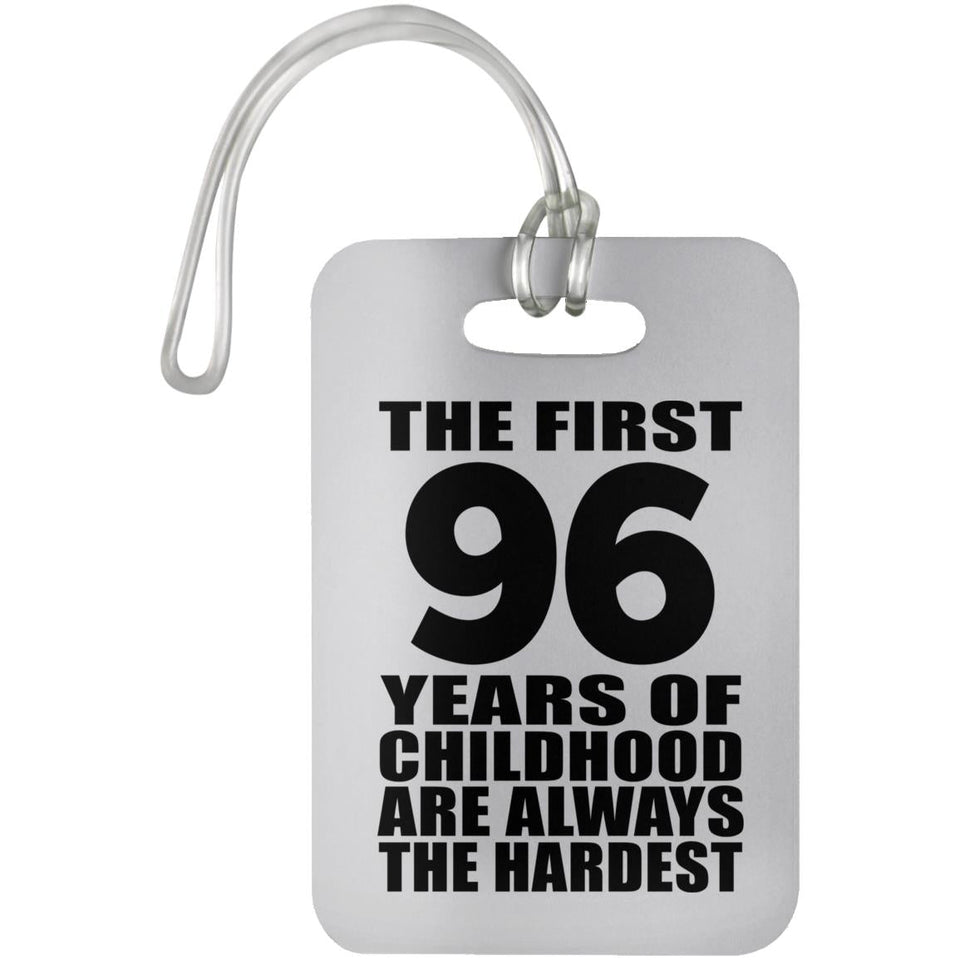 96th Birthday First 96 Years of Childhood Are The Hardest - Luggage Bag Tag