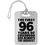 96th Birthday First 96 Years of Childhood Are The Hardest - Luggage Bag Tag