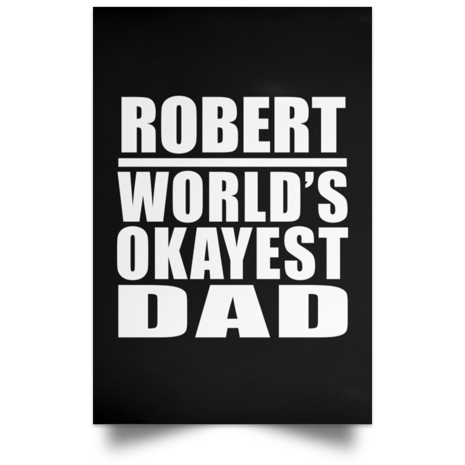 Robert World's Okayest Dad - Poster Portrait