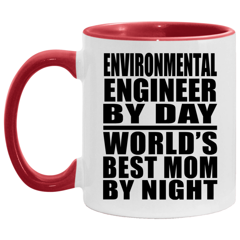 Environmental Engineer By Day World's Best Mom By Night - 11oz Accent Mug Red