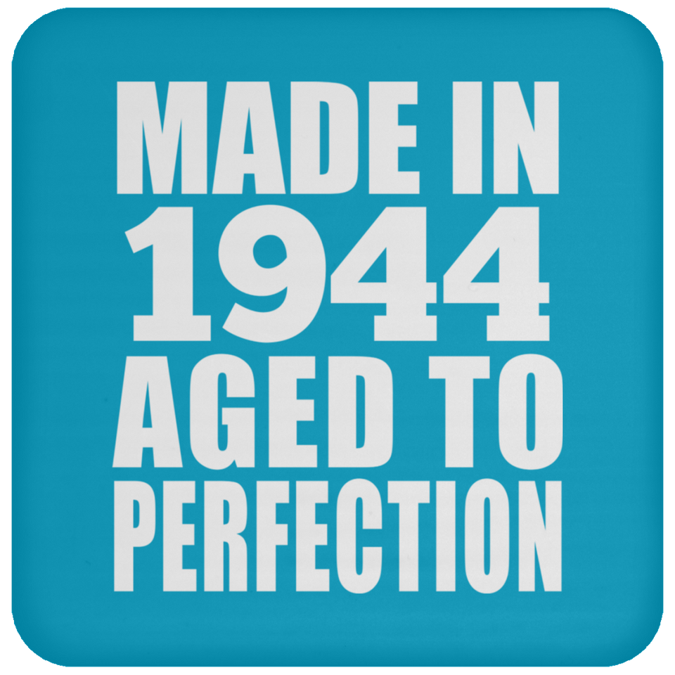 79th Birthday Made In 1944 Aged to Perfection - Drink Coaster