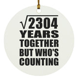 48th Anniversary Square Root of 2304 Years Who's Counting - Circle Ornament