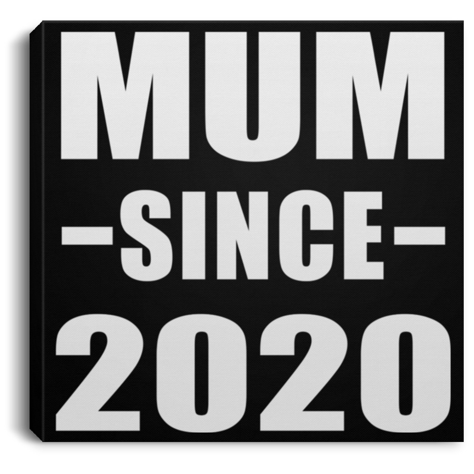 Mum Since 2020 - Canvas Square
