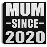 Mum Since 2020 - Canvas Square