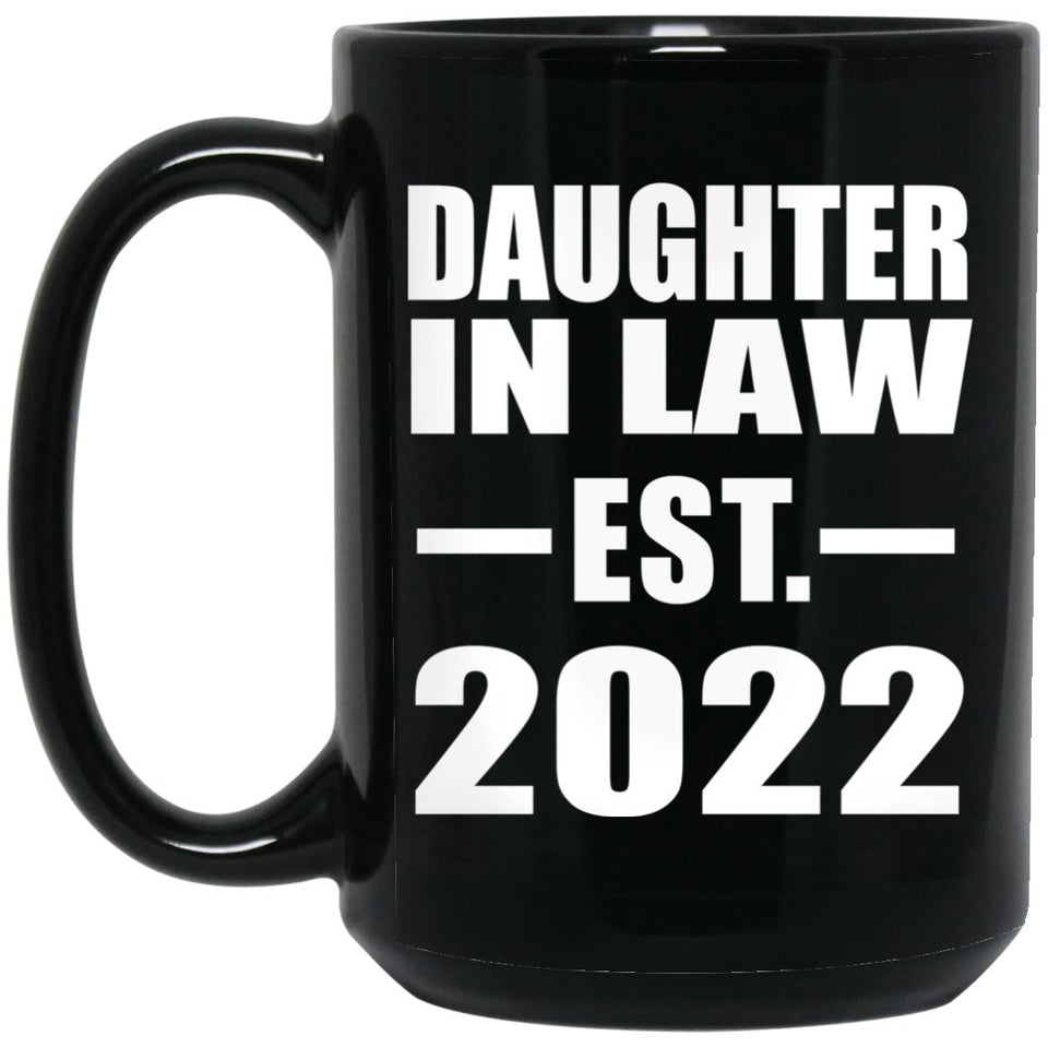 Daughter In Law Established EST. 2022 - 15oz Coffee Mug Black