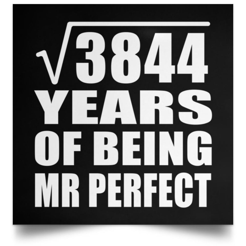 62nd Anniversary Square Root of 3844 Years of Mr Perfect - Poster Square