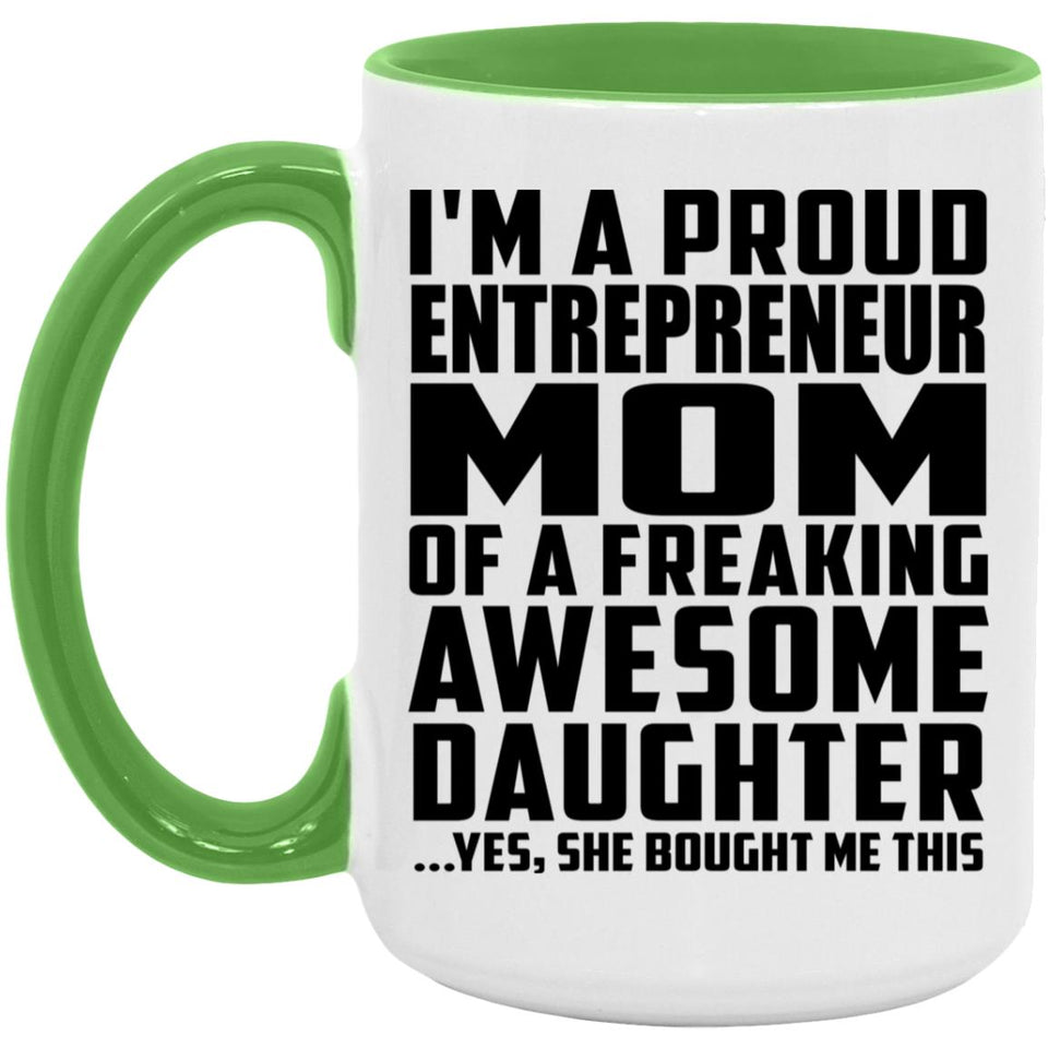Proud Entrepreneur Mom Of Awesome Daughter - 15oz Accent Mug Green