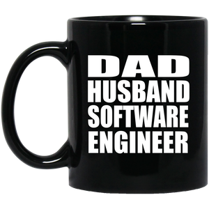Dad Husband Software Engineer - 11oz Coffee Mug Black