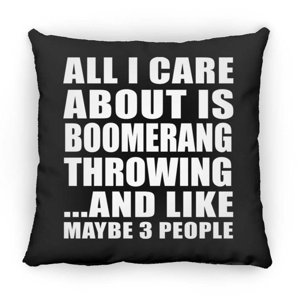All I Care About Is Boomerang Throwing - Throw Pillow Black