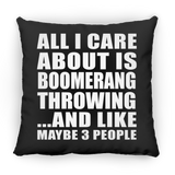 All I Care About Is Boomerang Throwing - Throw Pillow Black