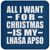All I Want For Christmas Is My Lhasa Apso - Coaster