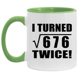52nd Birthday I Turned Square Root of 676 Twice - 11oz Accent Mug Green
