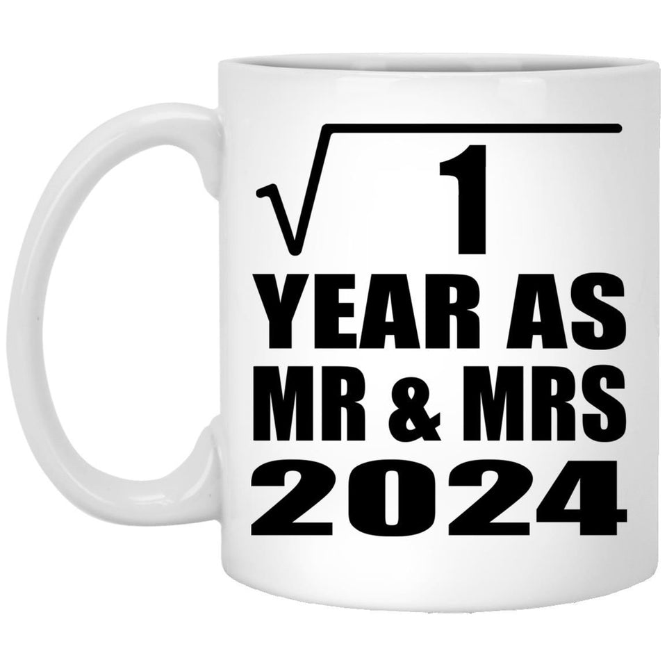 1st Anniversary Square Root of 1 Year As Mr & Mrs 2024 - 11oz Coffee Mug