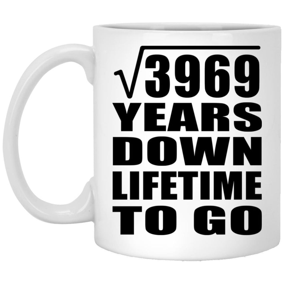 63rd Anniversary Square Root of 3969 Years Lifetime To Go - 11oz Coffee Mug