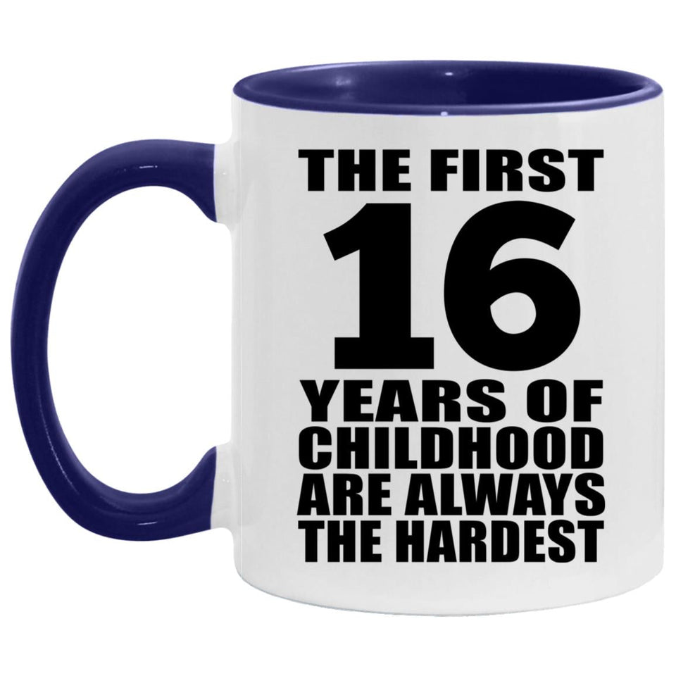 16th Birthday First 16 Years of Childhood Are The Hardest - 11oz Accent Mug Purple