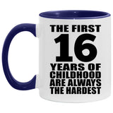16th Birthday First 16 Years of Childhood Are The Hardest - 11oz Accent Mug Purple