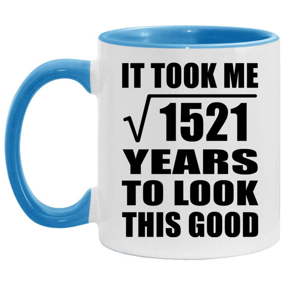 39th Birthday Took Square Root of 1521 Years To Look Good - 11oz Accent Mug Blue