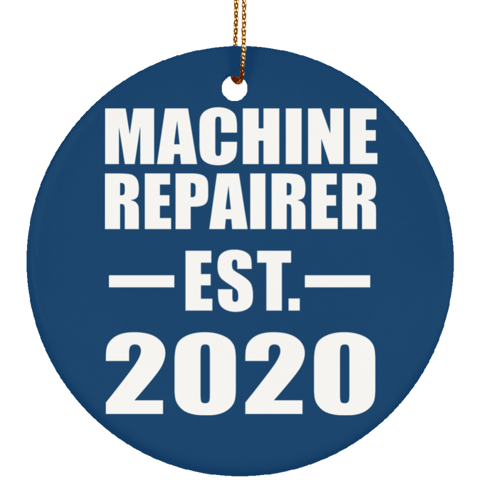 Machine Repairer Established EST. 2020 - Circle Ornament