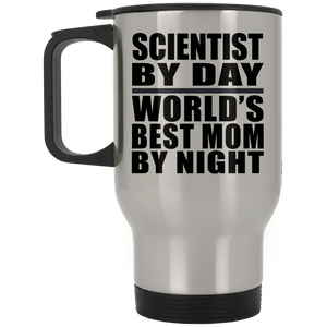 Scientist By Day World's Best Mom By Night - Silver Travel Mug