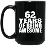 62nd Birthday 62 Years Of Being Awesome - 15 Oz Coffee Mug Black