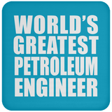 World's Greatest Petroleum Engineer - Drink Coaster