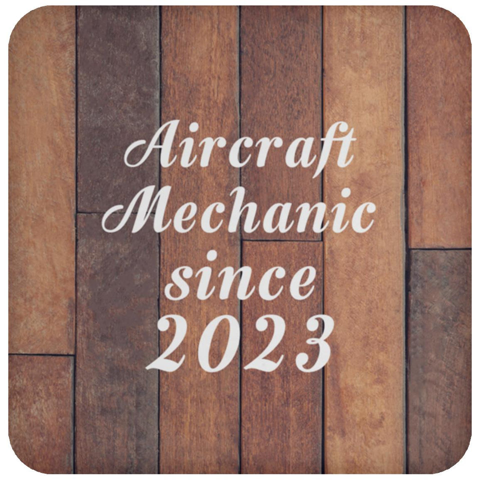 Aircraft Mechanic Since 2023 - Drink Coaster E