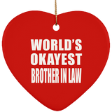 World's Okayest Brother In Law - Heart Ornament