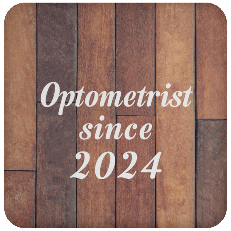 Optometrist Since 2024 - Drink Coaster E