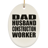 Dad Husband Construction Worker - Oval Ornament