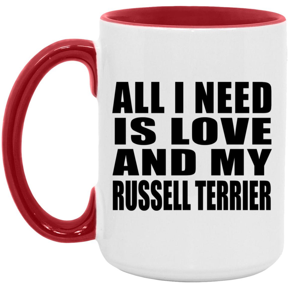 All I Need Is Love And My Russell Terrier - 15oz Accent Mug Red