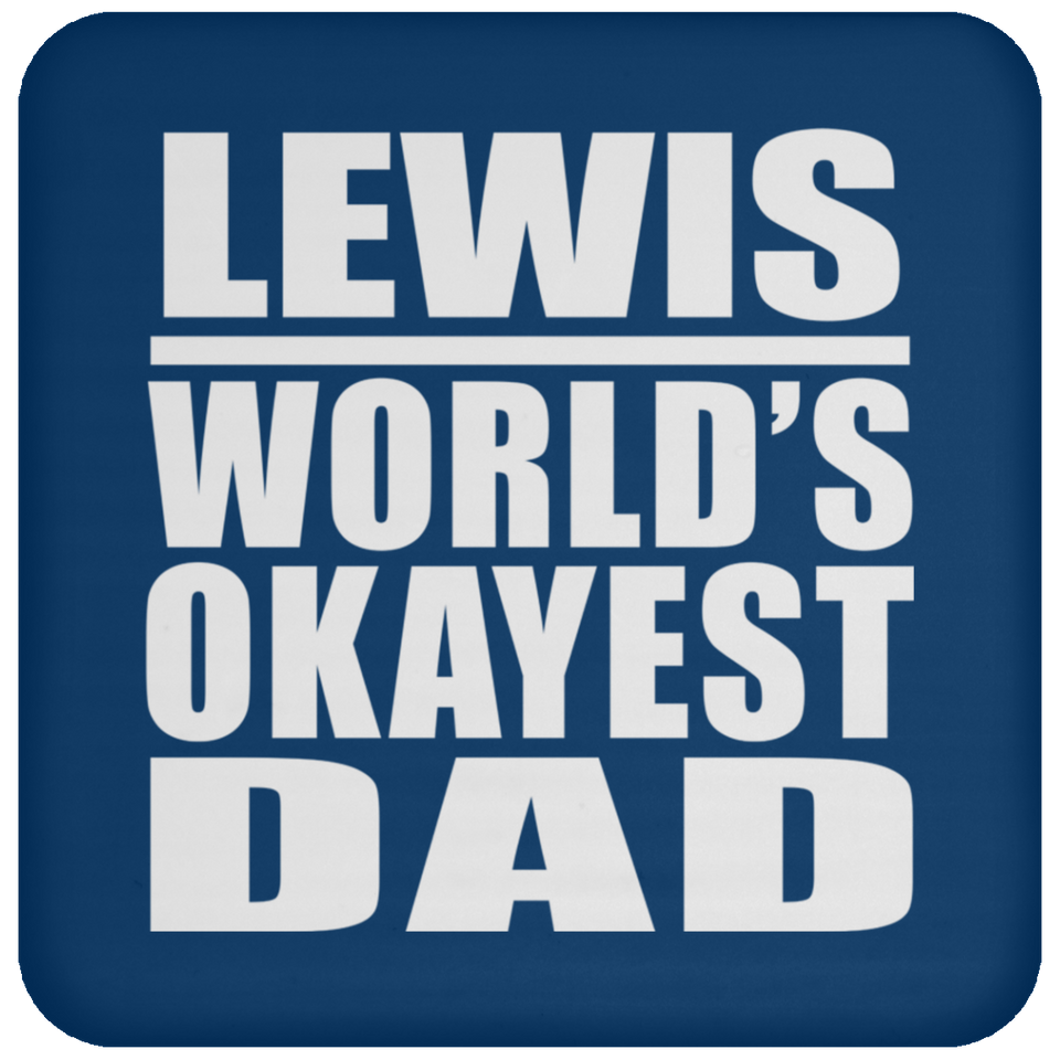 Lewis World's Okayest Dad - Drink Coaster