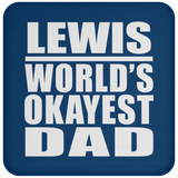 Lewis World's Okayest Dad - Drink Coaster