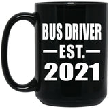 Bus Driver Established EST. 2021 - 15oz Coffee Mug Black